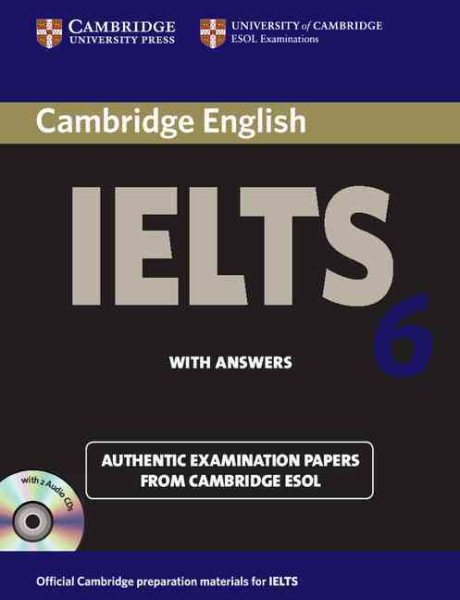 Cambridge IELTS 6 Self-study Pack: Examination Papers from University of Cambridge ESOL Examinations (IELTS Practice Tests) cover