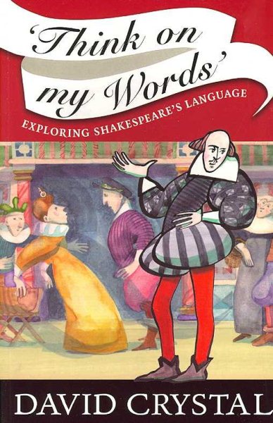 Think On My Words: Exploring Shakespeare's Language cover