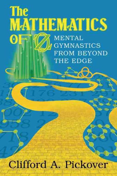 The Mathematics of Oz: Mental Gymnastics from Beyond the Edge cover