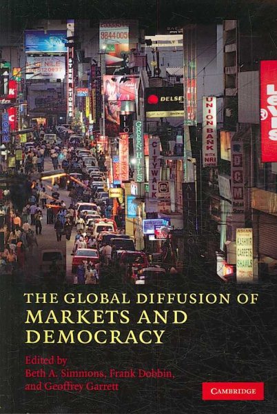 The Global Diffusion of Markets and Democracy