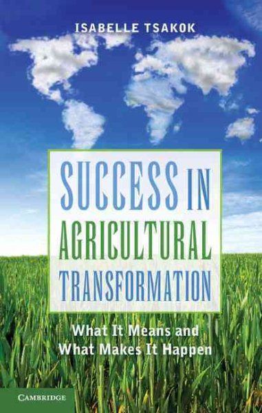 Success in Agricultural Transformation: What It Means and What Makes It Happen cover