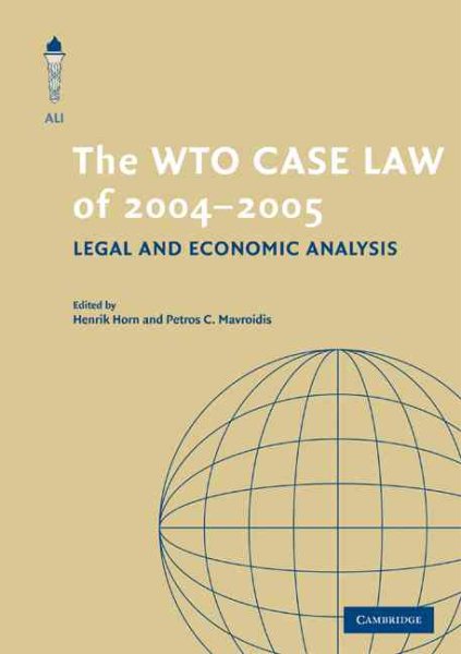 The WTO Case Law of 2004-2005 (The American Law Institute Reporters Studies on WTO Law) cover