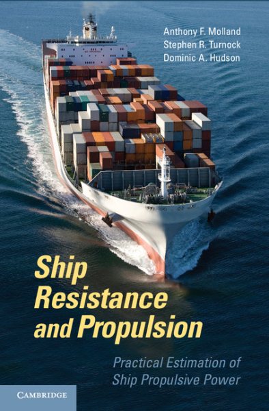 Ship Resistance and Propulsion: Practical Estimation of Propulsive Power cover