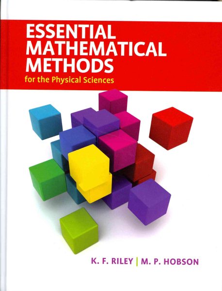 Essential Mathematical Methods for the Physical Sciences cover