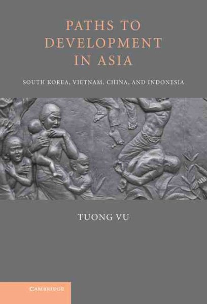 Paths to Development in Asia: South Korea, Vietnam, China, and Indonesia cover
