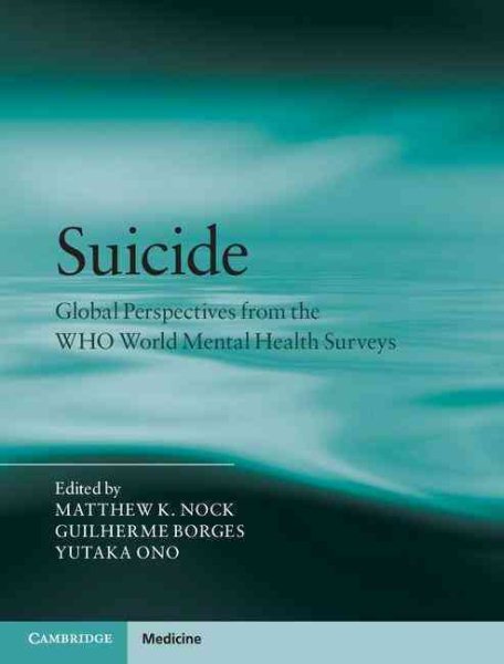 Suicide: Global Perspectives from the WHO World Mental Health Surveys (Cambridge Medicine (Hardcover)) cover