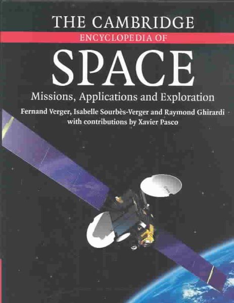 The Cambridge Encyclopedia of Space: Missions, Applications and Exploration cover