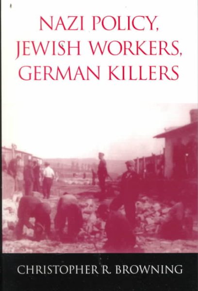 Nazi Policy, Jewish Workers, German Killers