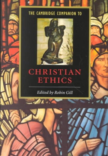 The Cambridge Companion to Christian Ethics (Cambridge Companions to Religion) cover