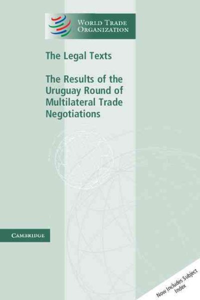 The Legal Texts: The Results of the Uruguay Round of Multilateral Trade Negotiations (World Trade Organization Legal Texts) cover