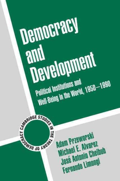 Democracy and Development: Political Institutions and Well-Being in the World, 1950–1990 (Cambridge Studies in the Theory of Democracy, Series Number 3) cover