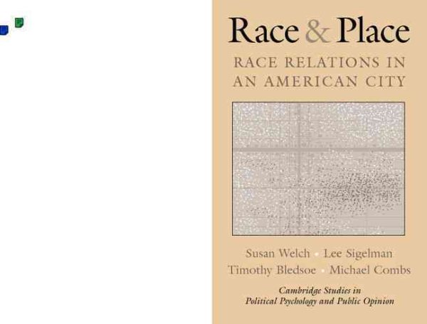 Race and Place: Race Relations in an American City (Cambridge Studies in Public Opinion and Political Psychology) cover