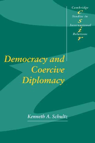 Democracy and Coercive Diplomacy (Cambridge Studies in International Relations) cover
