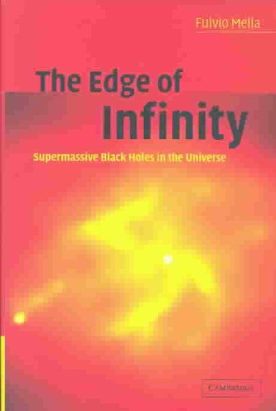 The Edge of Infinity: Supermassive Black Holes in the Universe