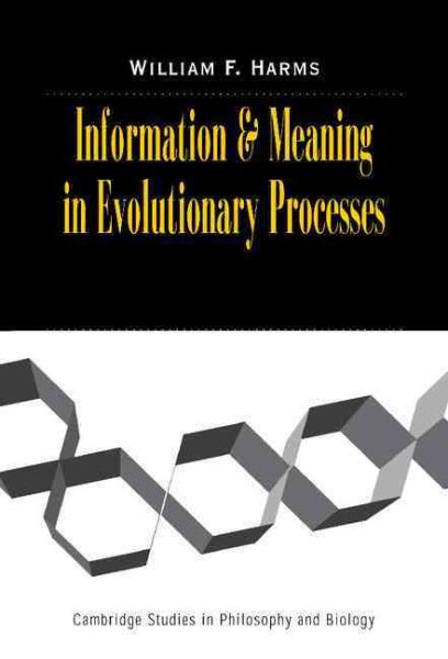 Information and Meaning in Evolutionary Processes (Cambridge Studies in Philosophy and Biology) cover