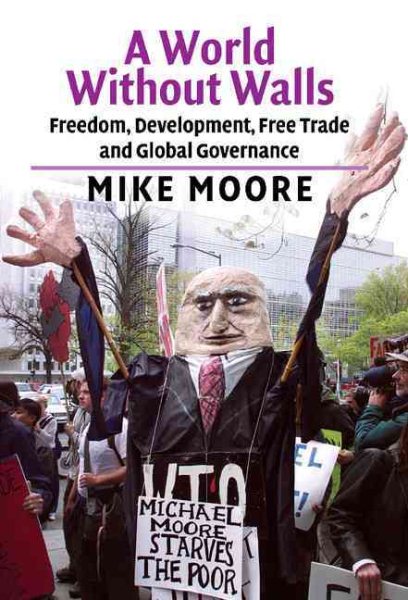 A World without Walls: Freedom, Development, Free Trade and Global Governance cover