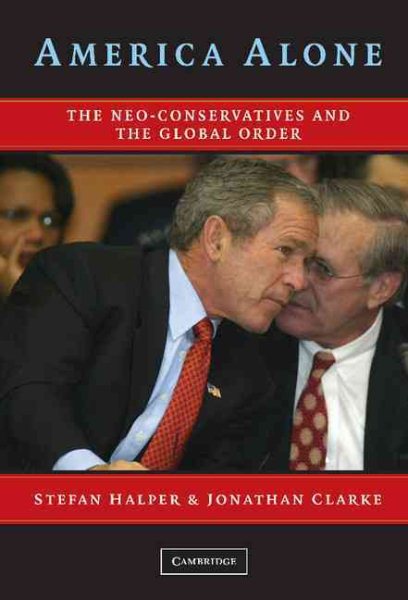 America Alone: The Neo-Conservatives and the Global Order cover