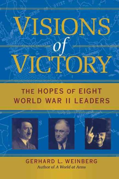 Visions of Victory: The Hopes of Eight World War II Leaders cover