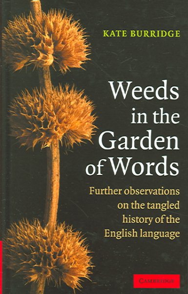 Weeds in the Garden of Words: Further Observations on the Tangled History of the English Language cover