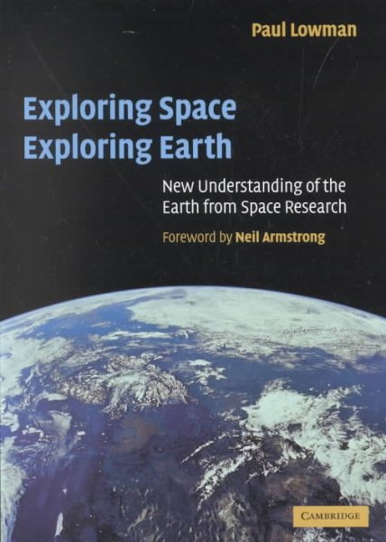Exploring Space, Exploring Earth: New Understanding of the Earth from Space Research cover