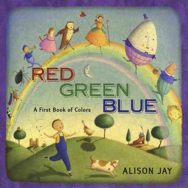 Red, Green, Blue: a First Book of Colors cover