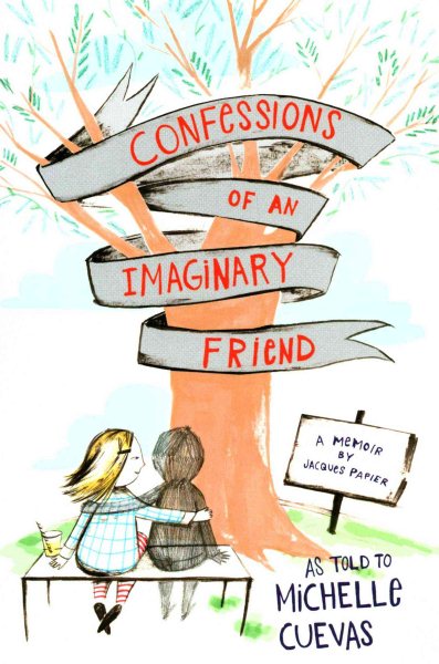 Confessions of an Imaginary Friend: A Memoir by Jacques Papier cover