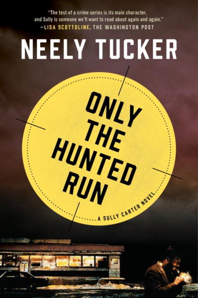 Only the Hunted Run: A Sully Carter Novel cover
