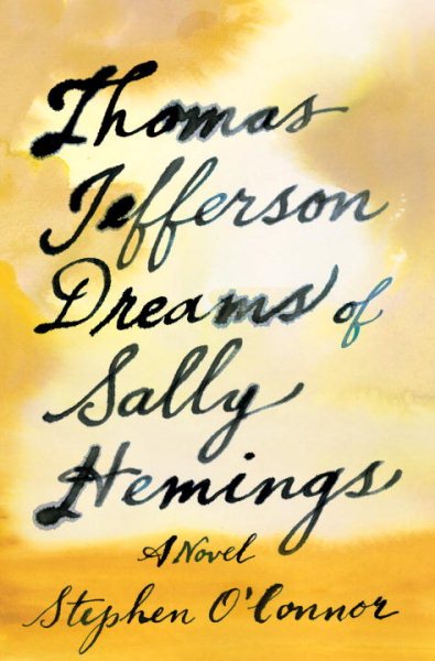 Thomas Jefferson Dreams of Sally Hemings: A Novel cover