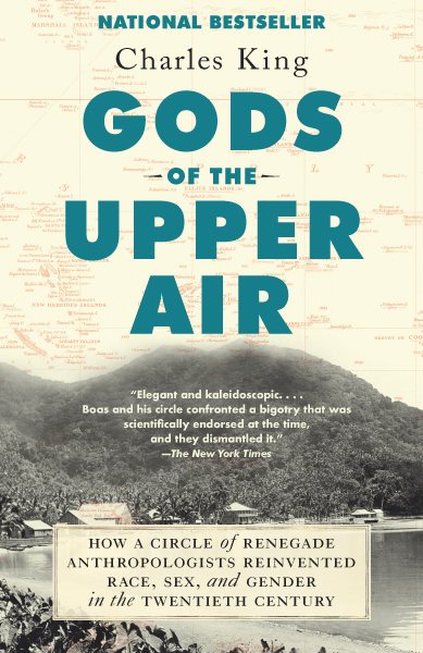 Gods of the Upper Air: How a Circle of Renegade Anthropologists Reinvented Race, Sex, and Gender in the Twentieth Century cover