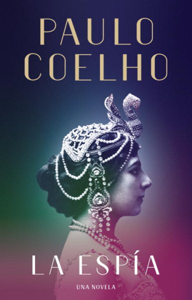 La Espía. Una novela sobre Mata Hari / The Spy (Spanish Edition) cover