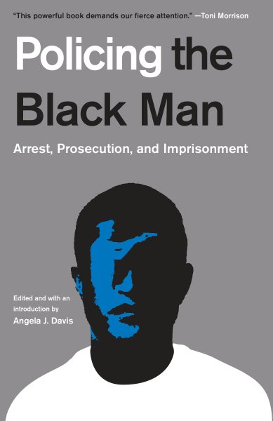 Policing the Black Man: Arrest, Prosecution, and Imprisonment cover