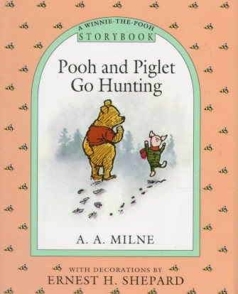 Pooh and Piglet Go Hunting: A Winnie-the-Pooh Storybook cover