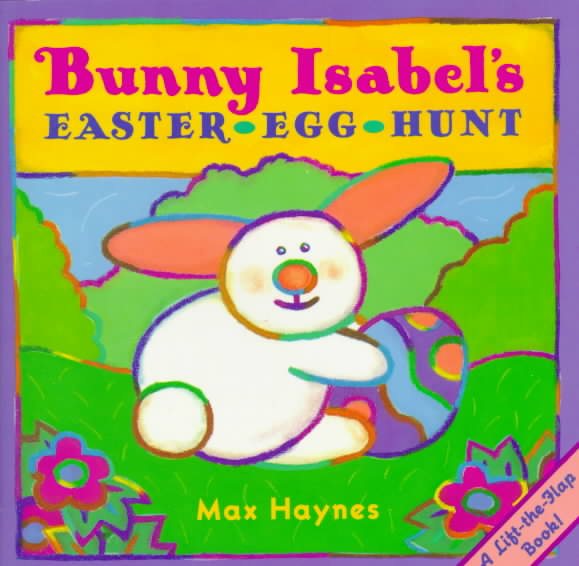 Bunny Isabel's Easter Egg Hunt (Lift the Flap Book) cover