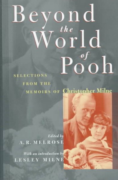 Beyond the World of Pooh: Selections from the Memoirs of Christopher Milne (Winnie-the-Pooh) cover