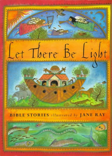 Let There Be Light: Bible Stories Illustrated by Jane Ray cover