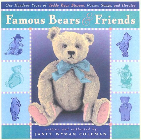 Famous Bears and Friends: One Hundred Years of Teddy Bear Stories, Poems