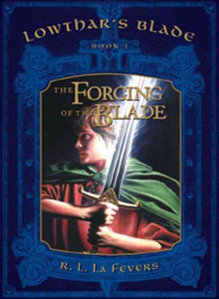Lowthar's Blade Trilogy, Book 1: The Forging of the Blade cover