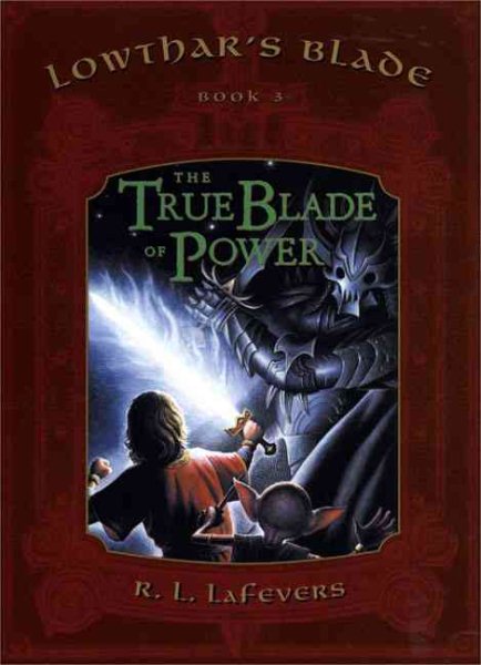 The True Blade of Power (Lowthar's Blade # 3) cover