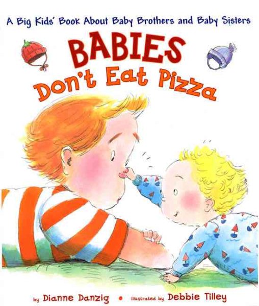Babies Don't Eat Pizza: A Big Kids' Book About Baby Brothers and Baby Sisters cover