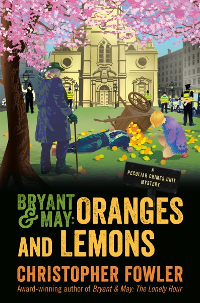 Bryant & May: Oranges and Lemons: A Peculiar Crimes Unit Mystery cover