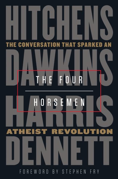 The Four Horsemen: The Conversation That Sparked an Atheist Revolution cover