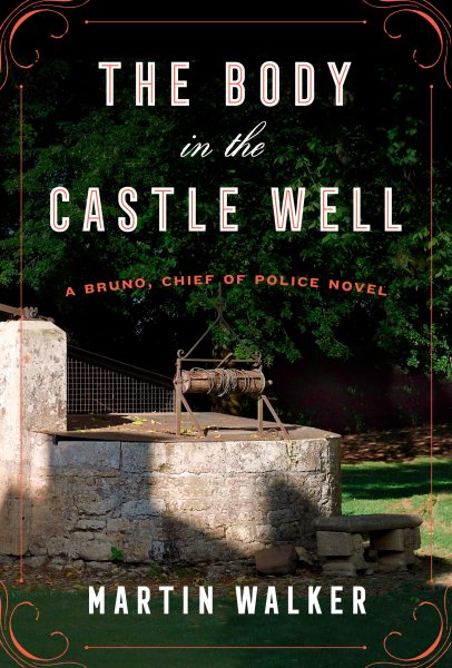 The Body in the Castle Well: A Bruno, Chief of Police novel (Bruno, Chief of Police Series) cover