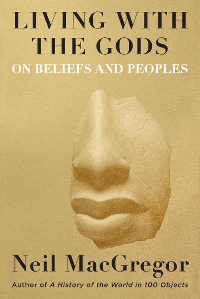 Living with the Gods: On Beliefs and Peoples cover