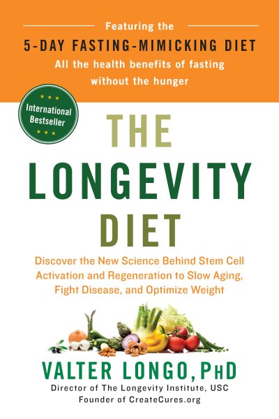 The Longevity Diet: Discover the New Science Behind Stem Cell Activation and Regeneration to Slow Aging, Fight Disease, and Optimize Weight cover