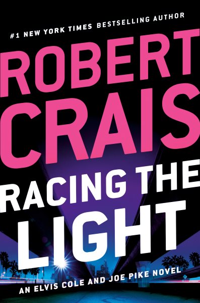 Racing the Light (An Elvis Cole and Joe Pike Novel) cover