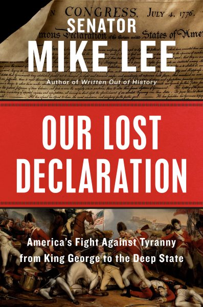 Our Lost Declaration: America's Fight Against Tyranny from King George to the Deep State cover