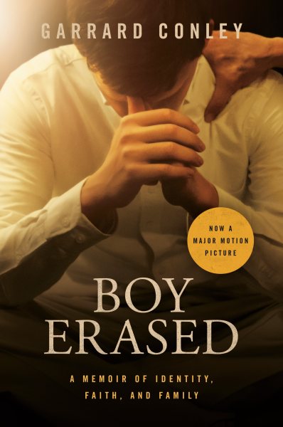 Boy Erased (Movie Tie-In): A Memoir of Identity, Faith, and Family cover