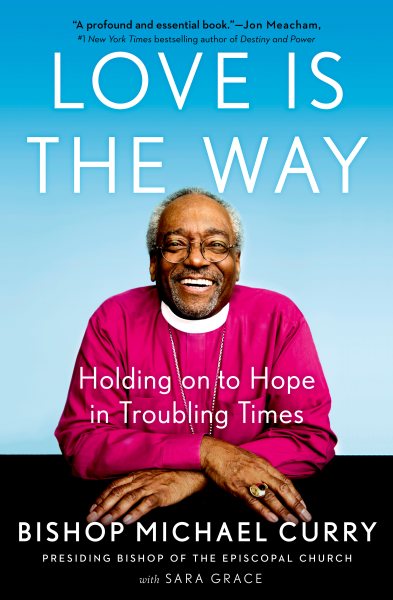 Love is the Way: Holding on to Hope in Troubling Times cover