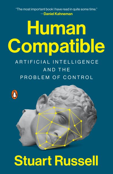Human Compatible: Artificial Intelligence and the Problem of Control cover