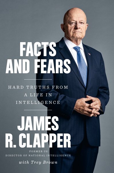 Facts and Fears: Hard Truths from a Life in Intelligence cover